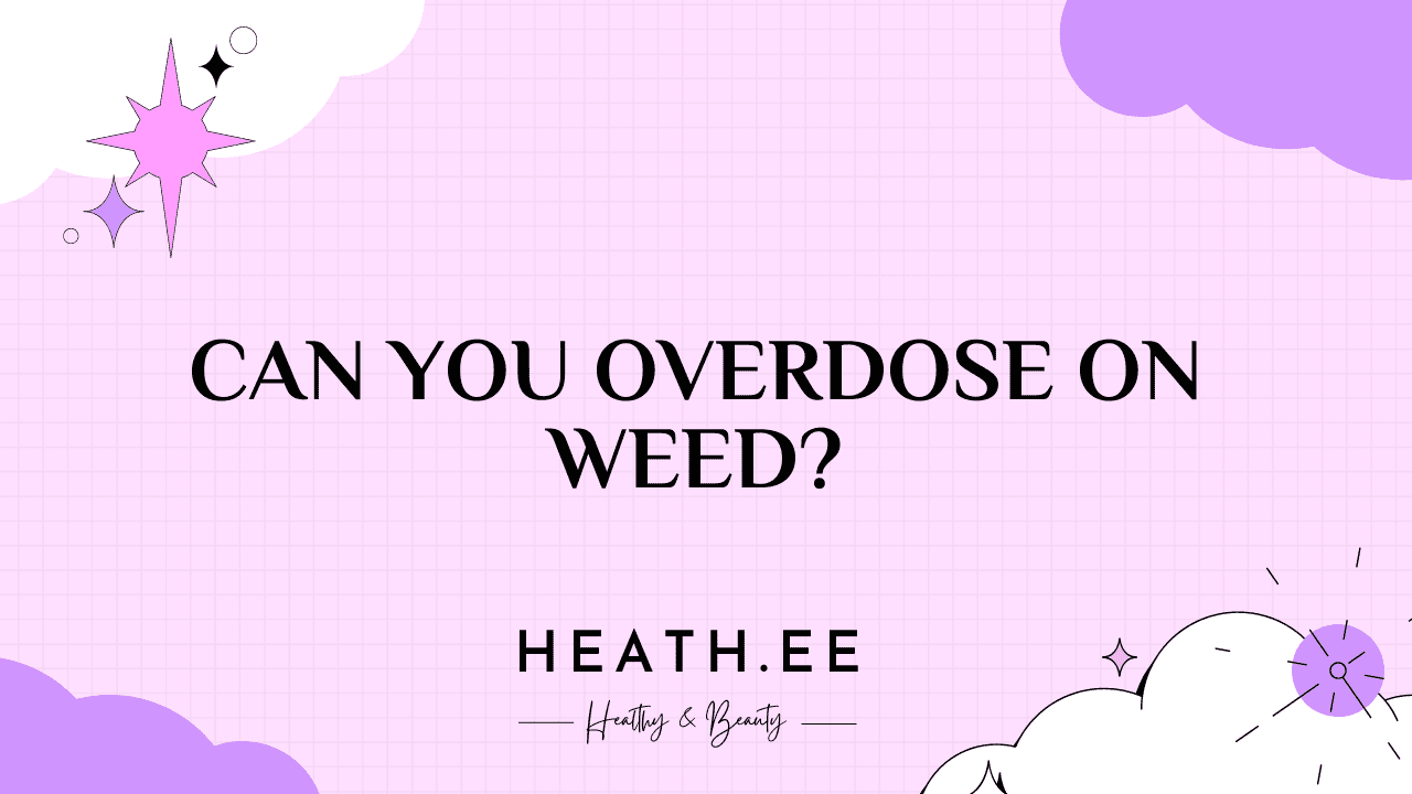 can you overdose on weed