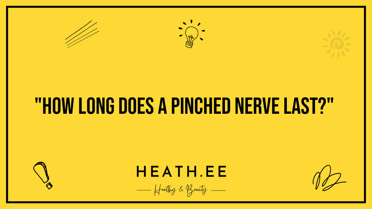 how long does a pinched nerve last
