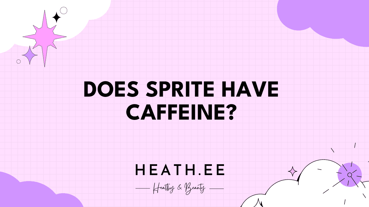Does Sprite Have Caffeine?