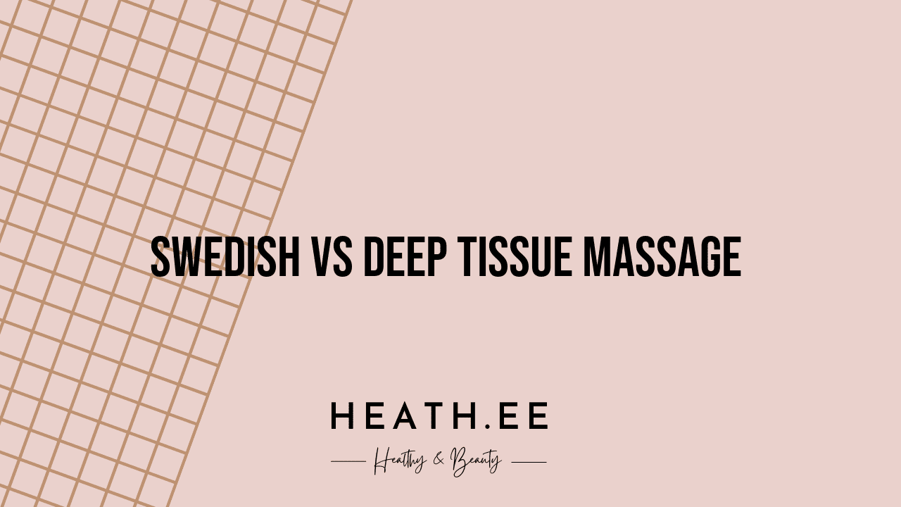 Swedish Vs Deep Tissue Massage What You Need To Know Heathe