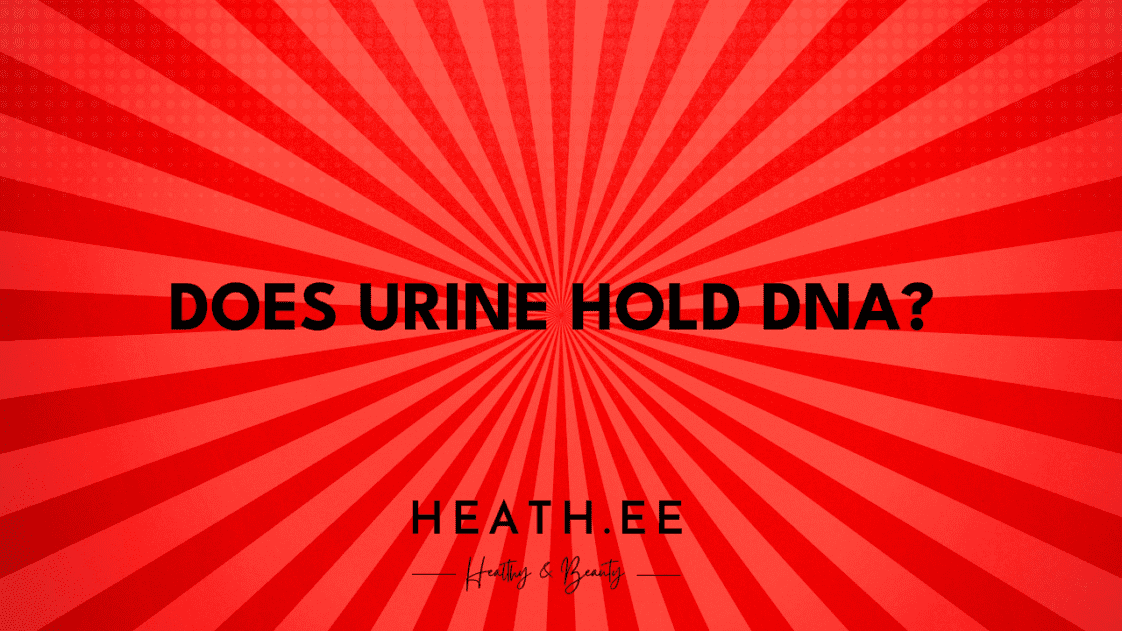 Does Urine Hold DNA? A Comprehensive Guide to Understanding the Science