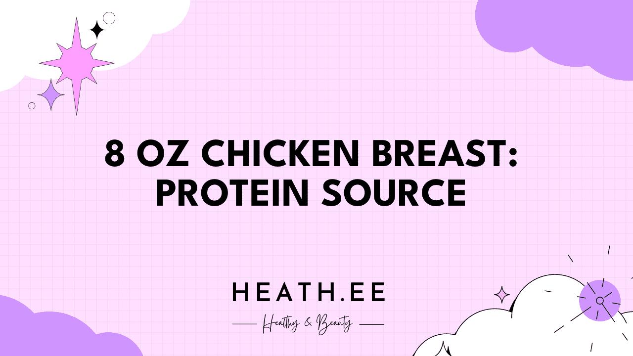 8 Oz Chicken Breast: Protein Source