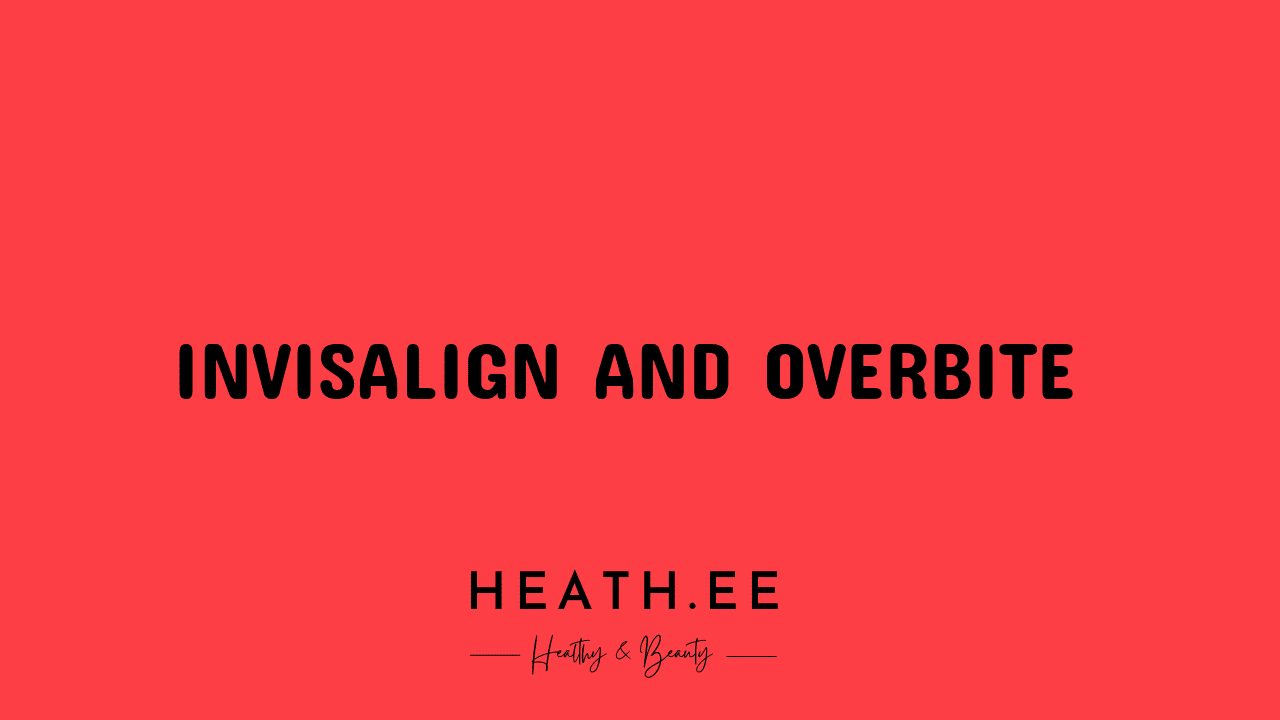 Invisalign and Overbite