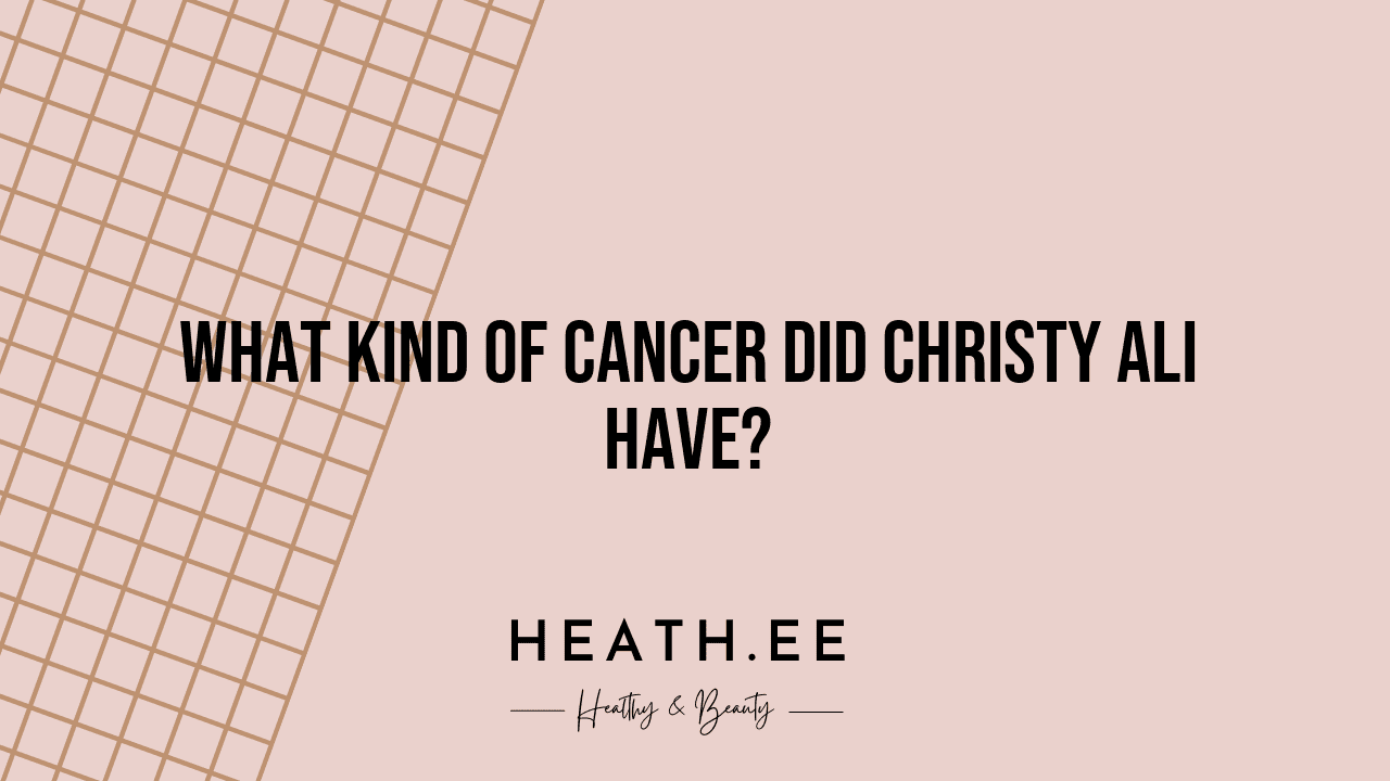 what kind of cancer did christy ali have